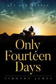 Only fourteen days : Let God Happen cover image