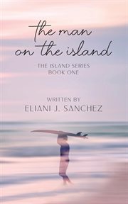 The man on the island: the island series : The Island Series cover image