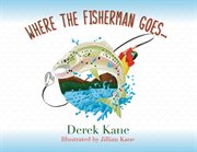 Where the fisherman goes cover image