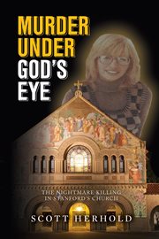 Murder Under God's Eye : The nightmare killing in Stanford's church cover image