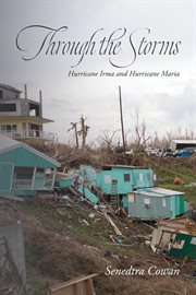 Through the storms : Hurricane Irma and Hurricane Maria cover image