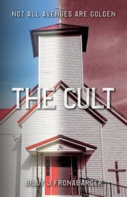 The cult : Not All Avenues Are Golden cover image