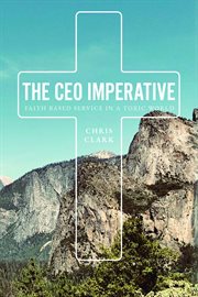 The CEO Imperative : Faith Based Service in a Toxic World cover image