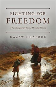 Fighting for Freedom : A Family's Journey from a Homeless Nation cover image
