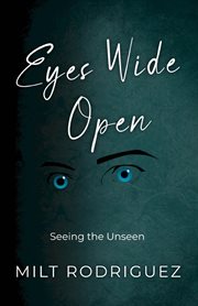 Eyes Wide Open : Seeing the Unseen cover image