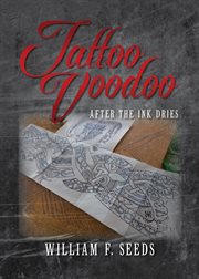 Tattoo Voodoo : After The Ink Dries cover image