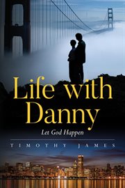 Life With Danny : Let God Happen cover image