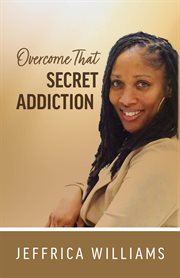 Overcome That Secret Addiction cover image