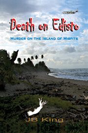 Death on Edisto : murder on the island of misfits cover image