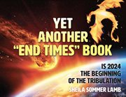 Yet another 'end times' book : Is 2024 the beginning of the tribulation cover image