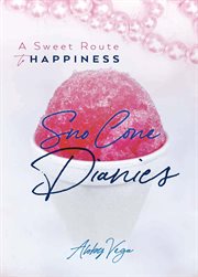 Sno : Cone Diaries. A Sweet Route to Happiness cover image