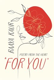 For You : Poetry from the heart cover image
