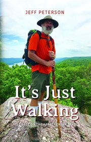 It's Just Walking : Just Pete on the Appalachian Trail cover image