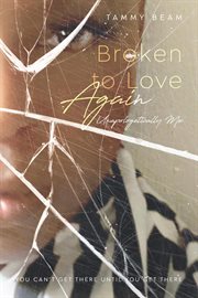 Broken to love again. Unapologetically me cover image