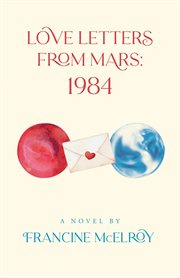 Love Letters From Mars : 1984 cover image