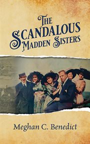 The Scandalous Madden Sisters cover image