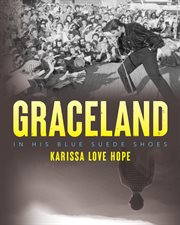 Graceland : In His Blue Suede Shoes cover image