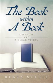 The Book Within a Book : A Memoir and a Clear Vision cover image