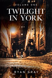 Twilight in York, Volume One cover image