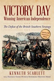 Victory Day : Winning American Independence. The Defeat of the British Southern Strategy cover image