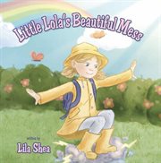 Little Lola's Beautiful Mess cover image
