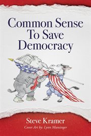 Common Sense to Save Democracy cover image