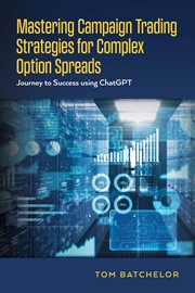 Mastering Campaign Trading Strategies for Complex Option Spreads : Journey to Success using ChatGPT cover image