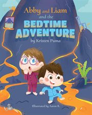 Abby and Liam and the Bedtime Adventure cover image