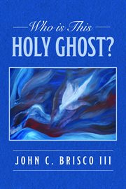 Who Is This Holy Ghost? cover image