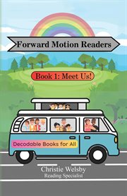 Forward Motion Readers: Book 1 : Meet Us! cover image
