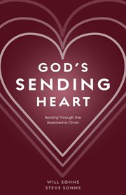 God's Sending Heart : Beating Through the Baptized in Christ cover image