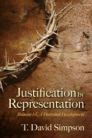 Justification by Representation : Romans 1-5, a Doctrinal Development cover image