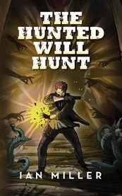 The Hunted Will Hunt cover image