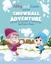 Abby and Liam and the Snowball Adventure cover image
