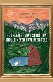 The Greatest Love Story That Should Never Have Been Told cover image