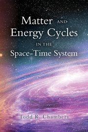 Matter and Energy Cycles in the Space-Time System cover image