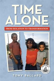 Time Alone : From Isolation to Transformation cover image