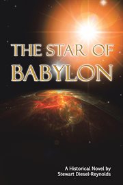 The Star of Babylon, Book One : Babylon 540 BCE cover image