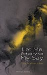 Let Me Have My Say cover image
