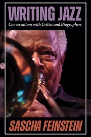 Writing Jazz : Conversations with Critics and Biographers cover image