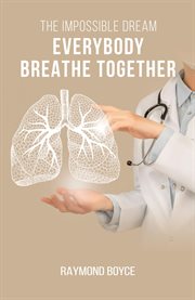 The Impossible Dream : Let's Breathe Together cover image