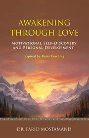Awakening through love : motivational self-discovery and personal development cover image