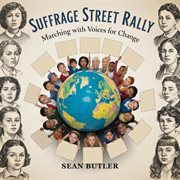 Suffrage Street Rally : Marching With Voices For Change cover image