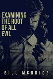 Examining the root of all evil cover image