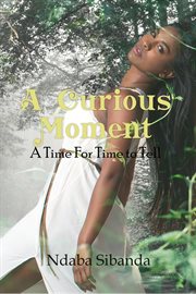 A curious moment : a time for time to tell cover image