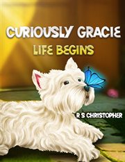 Curiously Gracie Life Begins cover image