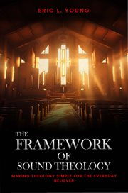 The Framework of Sound Theology cover image