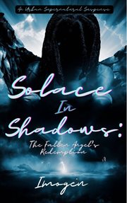 Solace in Shadows : The Fallen Angel's Redemption cover image