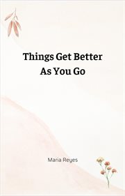 Things Get Better As You Go cover image