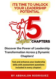 It's Time to Unlock Your Leadership Potential : Discover the Power of Leadership Transformation cover image